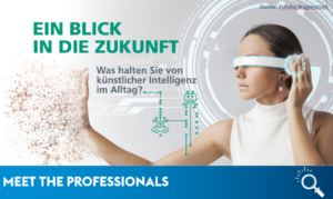 Ein Blick in die Zukunft - meet the professionals